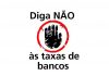 Diga não às taxas de bancos